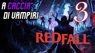 REDFALL Gameplay ITA #3 Walkthrough ITA