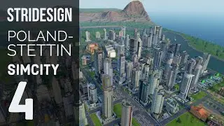 EP 4 - STRIDESIGN | POLAND- STETTIN | SIMCITY (2013)