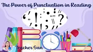 The Power of Punctuation in Reading | Teacher San