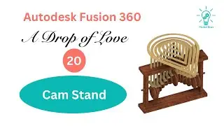 Cam Stand / support A Drop of Love , Fusion 360 Course for beginners