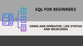 SQL AND Operator & LIKE Clause Explained | Wildcards Made Easy