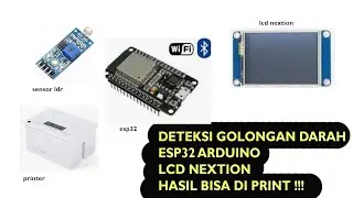 Alat Pendeteksi Golongan Darah ESP32 + LCD Nextion dan hasil bisa di Print (Printer thermal) Arduino