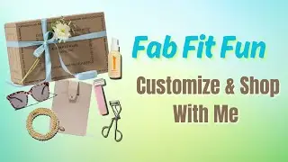Fab Fit Fun Spring 2025: CUSTOMIZE & SHOP WITH ME
