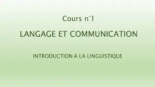 #1 - Cours numéro 1 - LANGAGE ET COMMUNICATION