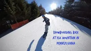 Snowboarding Back At Elk Mountain In Pennsylvania