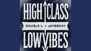 High Class, Low Vibes