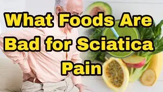 What Foods Are Bad For Sciatica Pain