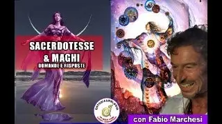 Fabio Marchesi Entusiasmologia in DIRETTA: SACERDOTESSE e MAGHI, domande e risposte.
