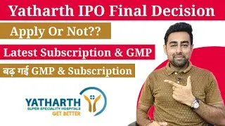 Yatharth IPO Final Decision | Apply Or Not? | Jayesh Khatri