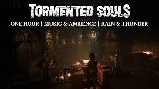 TORMENTED SOULS | MUSIC & AMBIENCE [1HR] (W/ MUFFLED RAIN & THUNDER SFX)