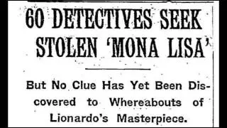 21st August 1911: The Mona Lisa stolen from the Louvre