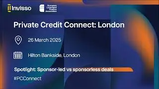Private Credit Connect, London 2025: Spotlight: Sponsor led vs sponsorless deals