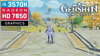 Genshin Impact - HD 7850 1GB + i5 3570K