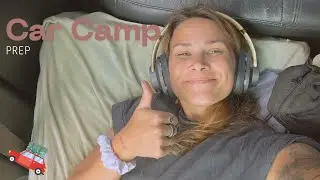 Car Camping Prep