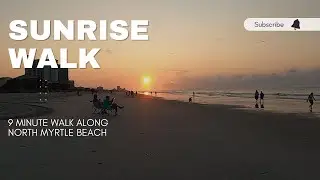 Sunrise Walk at North Myrtle Beach | 9 Minute Walk - Virtual Walk Treadmill Walk