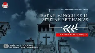 IBADAH MINGGU |  18 Januari 2025