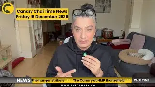 Новости Canary Chai Time, пятница, 19 декабря 2025 года: размышления о событиях в тюрьме Бронзефилд.
