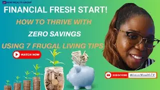 💸 Financial Fresh Start: How to Thrive with Zero Savings Using 7 Frugal Living Tips | IminiWealthTV