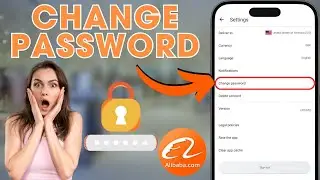 How To Change Password On Alibaba App!