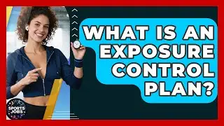 What Is An Exposure Control Plan? - Sports Jobs