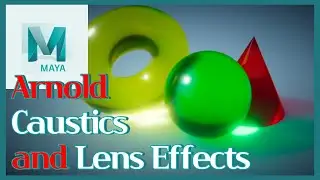 Maya Arnold Caustics and LensEffects