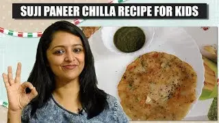 Suji, Paneer Ka Chilla for Babies & Toddlers || सूजी पनीर का चिल्ला (With Eng Subtitles)