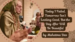 Today I Failed, Tomorrow Isn't Looking Good, But the Day After Will Be Beautiful