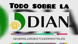 Todo lo que hay que saber sobre la DIAN - Tutorial detallado
