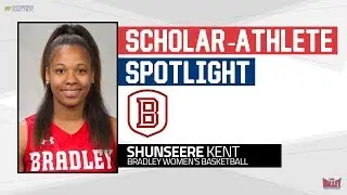 MVC Scholar-Athlete Spotlight - Shunseere Kent, Bradley