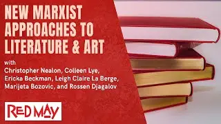 New Marxist Approaches to Literature and Art  | Red May 2021