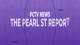 PCTV NEWS THE PEARL STREET REPORT