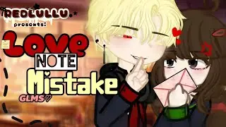 &bull;// Love Note Mistake 💌 Ep 4//&bull; Animated & Voiced Gacha Series ⚠️PG-13+⚠️