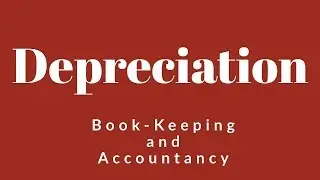 Depreciation : Meaning | Causes | Need | Factors - Class 11 Accountancy