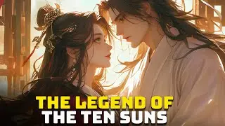 Chang'e and the Legend of the Ten Suns - The Origin of the Moon Festival - Chinese Mythology