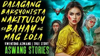 DALAGANG BAKASYONISTANG NAKITULOY SA BAHAY NG MAG LOLA I Kwentong Aswang I True Story