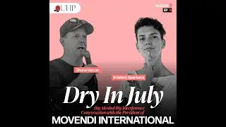 Dry In July-Big Alcohol Big Interference  - Conversation with the President of Movendi International