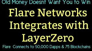 Ripple XRP News Flare Networks Integrates with LayerZero!!!