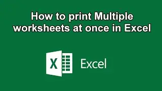 How to print Multiple worksheets at once in Excel -  Excel Tutorial