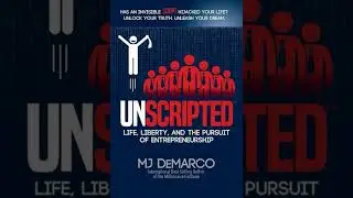 Unscripted Life, Liberty, and the Pursuit of Entrepreneurship by M. J. DeMarco&ndash;Summary and Key point