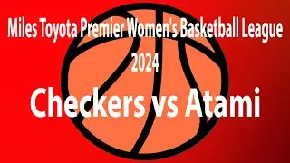 Miles Toyota Premier Women's Basketball League 2024 Final: Checkers vs Atami #basketball