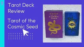 Tarot Deck Review if the Tarot of the Cosmic Seed