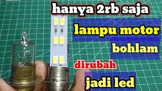 cara sederhana buat lampu led motor lampu depan dari lampu  bohlam motor bekas