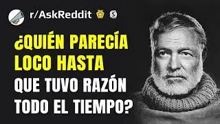Todo el mundo pensaba que esas personas estaban locas hasta que tuvieron razón
