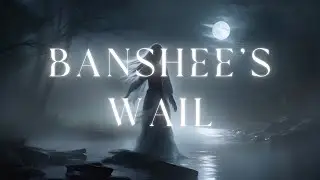 Banshee&rsquo;s Wail - Dark Celtic Music with Haunting Ghostly Vocals