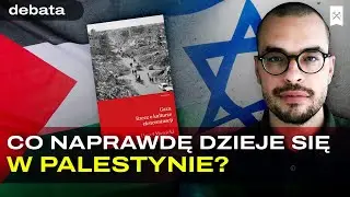 IZRAEL VS PALESTYNA: CZY W STREFIE GAZY TRWA LUDOBÓJSTWO? Paweł Mościcki | #Debata
