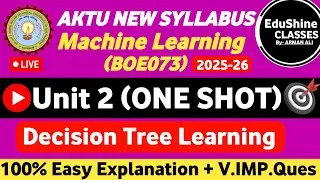 Machine Learning Unit 2 One shot BOE073 AKTU | Decision Tree Learning Unit 2 Machine Learning BOE073