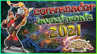 BEST COMMANDER INVESTMENTS in 2021 [Rise of Kingdoms]