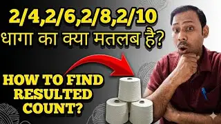 WHAT IS THE MEANING OF 2/4,2/6,2/8,2/10 OF YARN? WHAT IS THE RESULTENT COUNT?