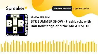 BTR SUMMER SHOW - Flashback, with Dan Routledge and the GREATEST 10