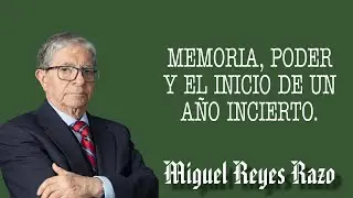 Memoria, poder y el inicio de un año incierto | Miguel Reyes Razo